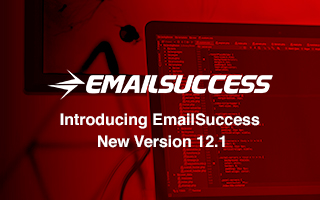 Introducing EmailSuccess New Version 12.1